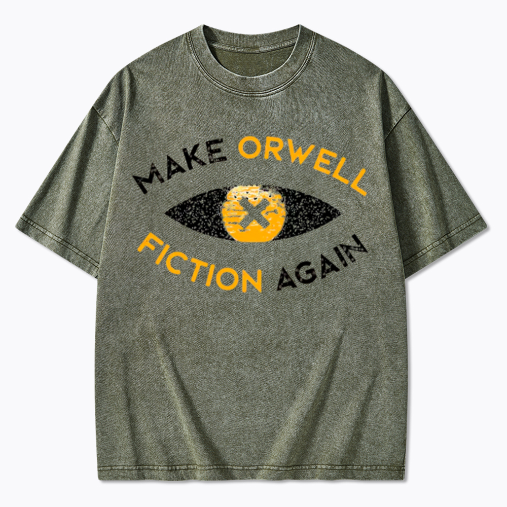 Make Orwell Fiction Again Washed T-Shirt