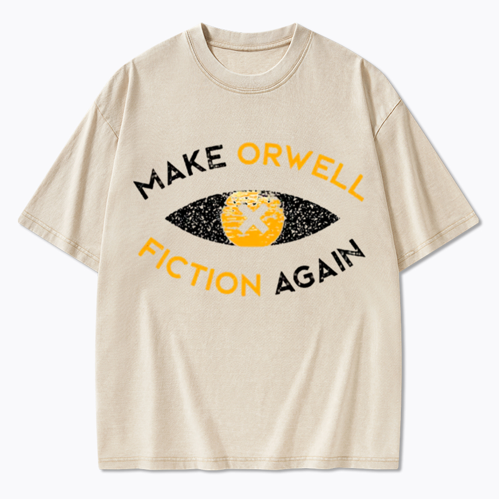 Make Orwell Fiction Again Washed T-Shirt