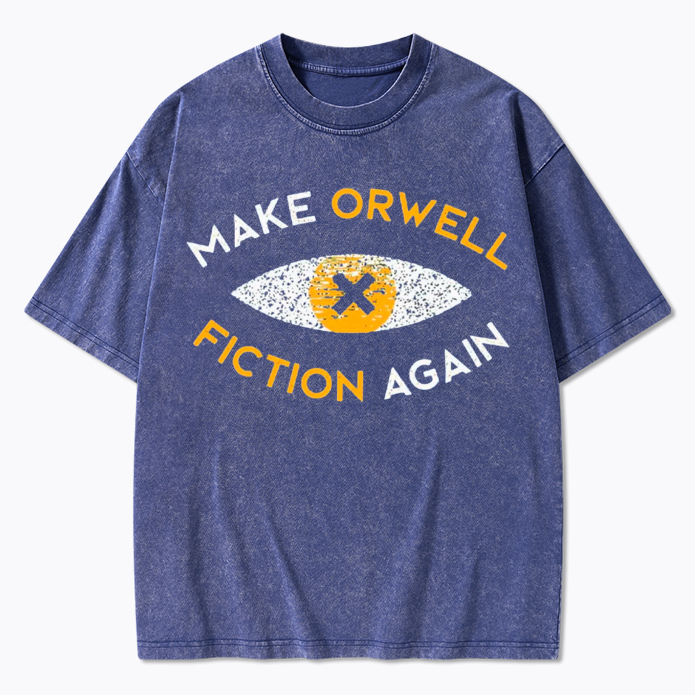 Make Orwell Fiction Again Washed T-Shirt
