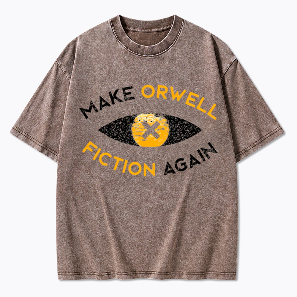 Make Orwell Fiction Again Washed T-Shirt
