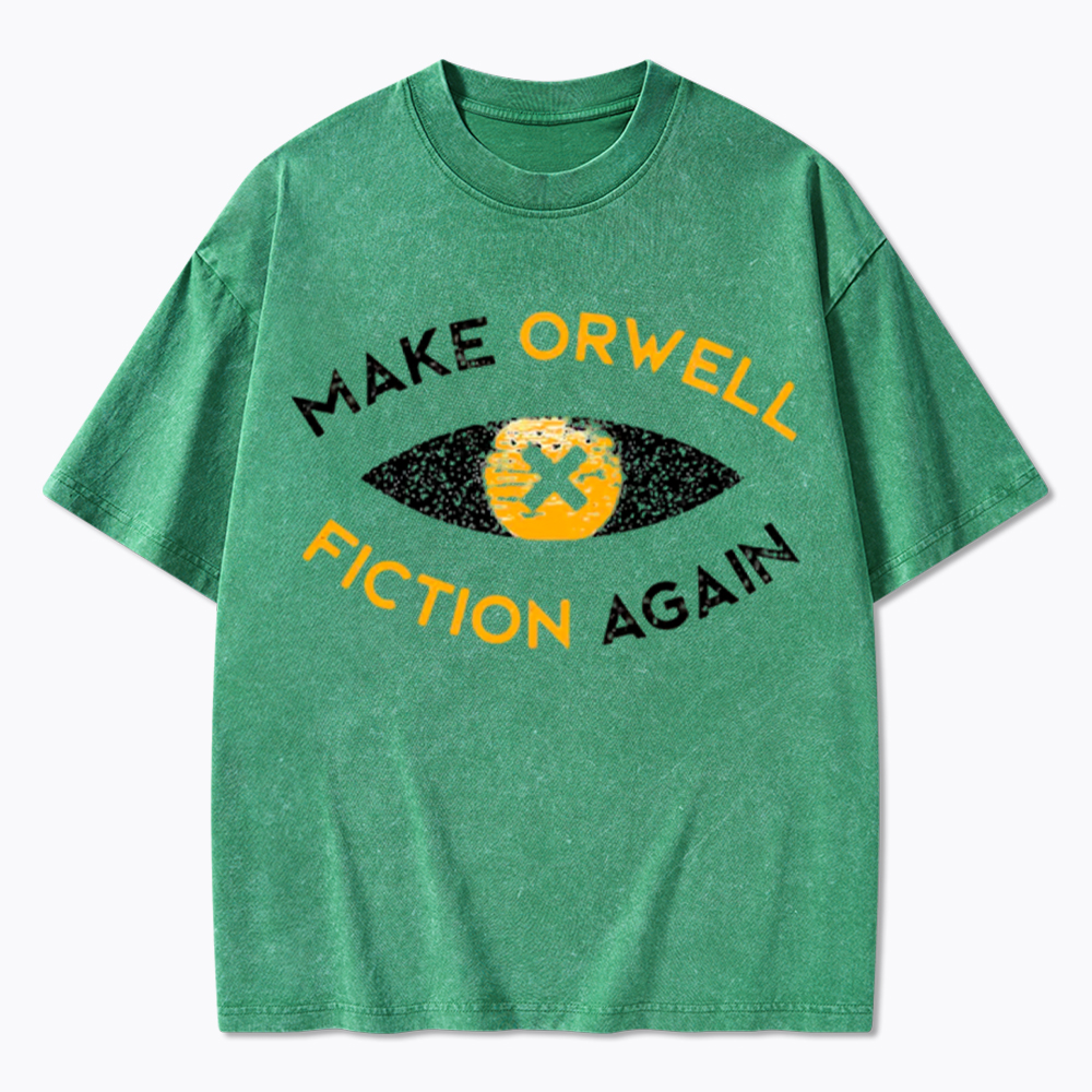 Make Orwell Fiction Again Washed T-Shirt