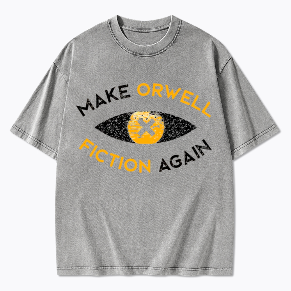 Make Orwell Fiction Again Washed T-Shirt