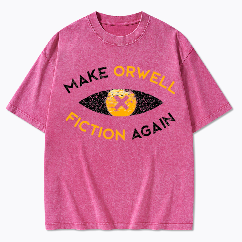 Make Orwell Fiction Again Washed T-Shirt