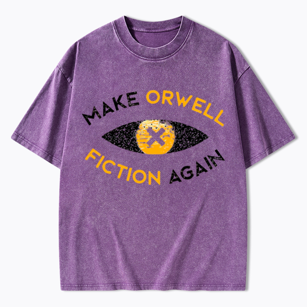 Make Orwell Fiction Again Washed T-Shirt
