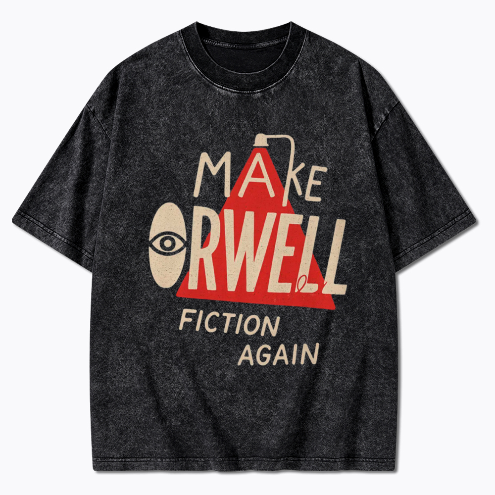 Make Orwell Fiction Again Book Lover Washed T-Shirt