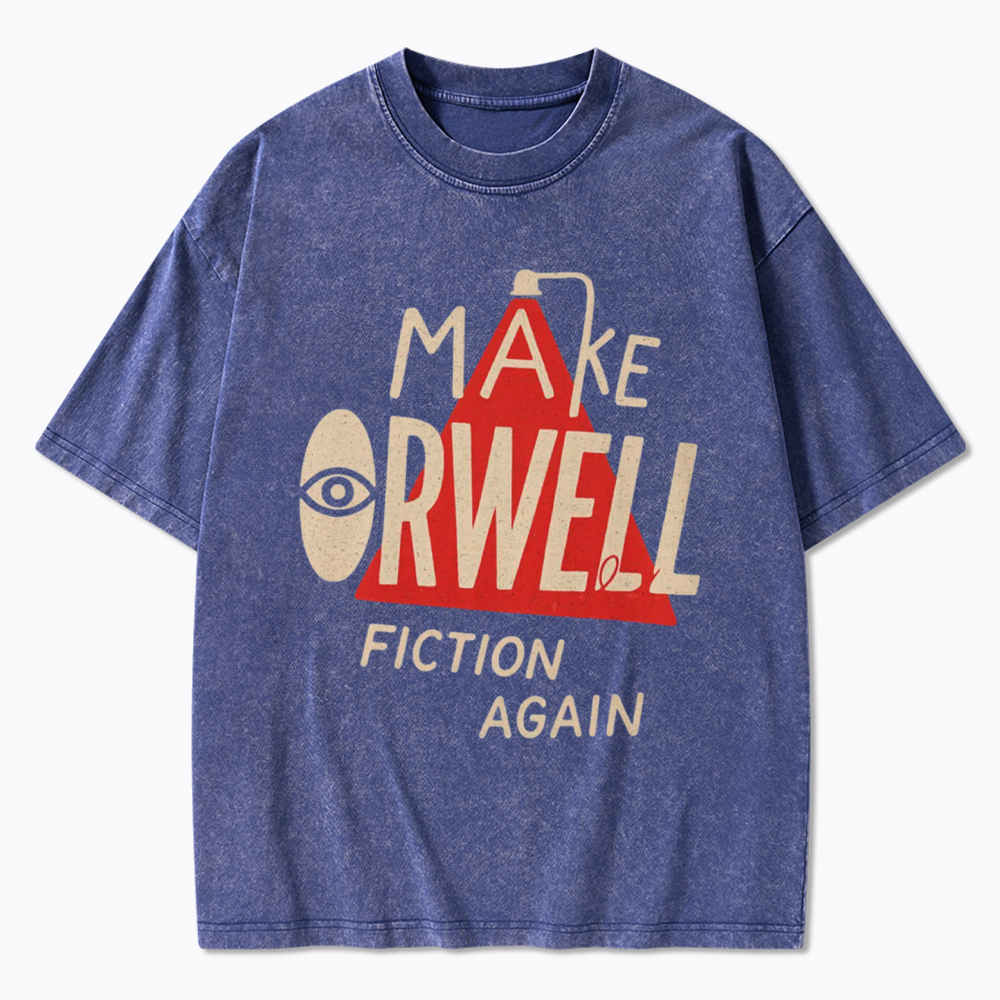 Make Orwell Fiction Again Book Lover Washed T-Shirt