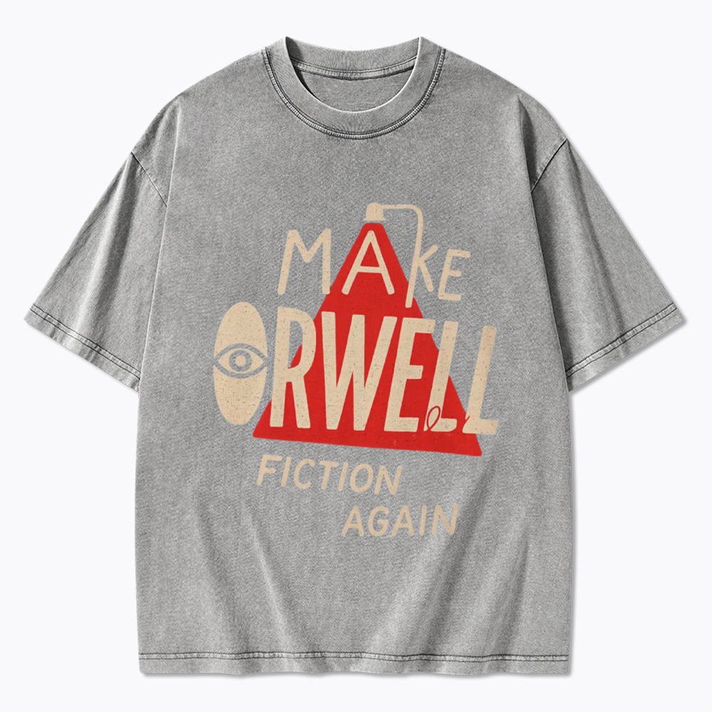 Make Orwell Fiction Again Book Lover Washed T-Shirt