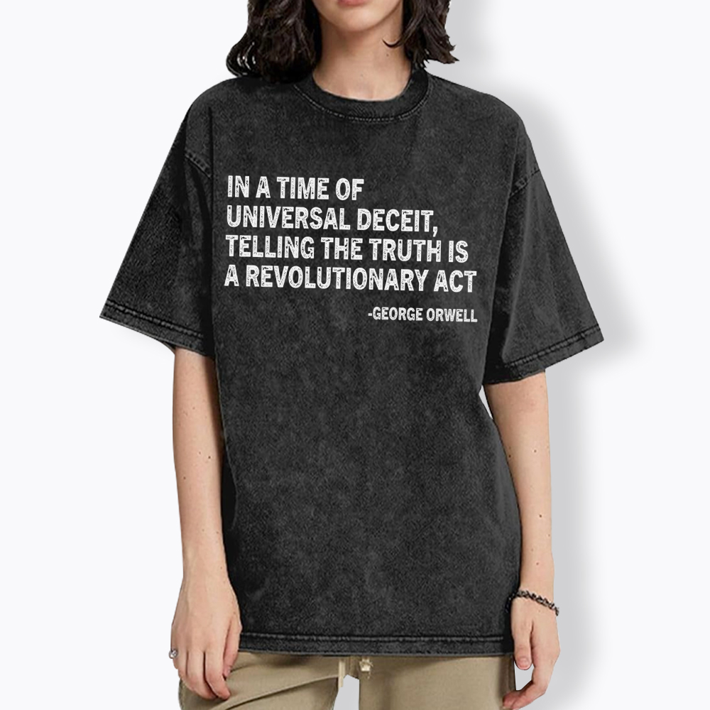 In A Time Of Universal Deceit Washed T-Shirt