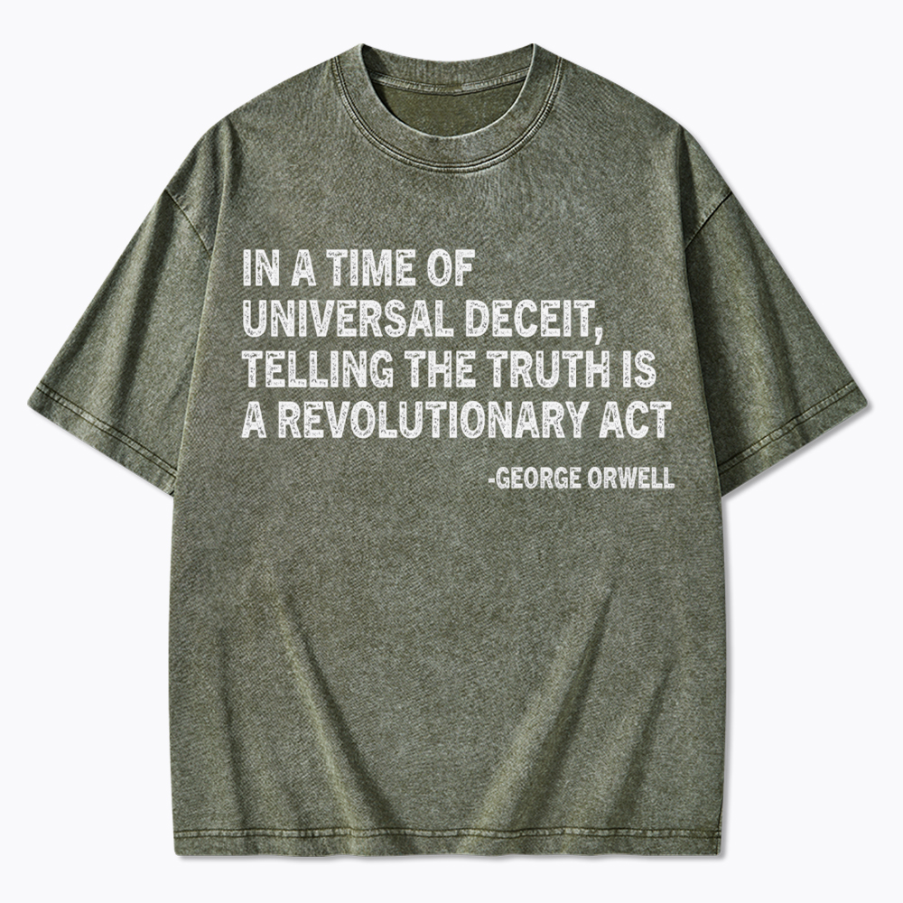 In A Time Of Universal Deceit Washed T-Shirt