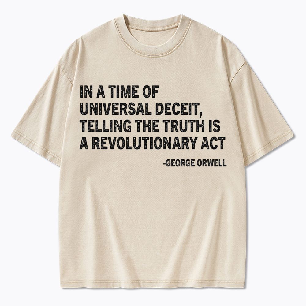 In A Time Of Universal Deceit Washed T-Shirt