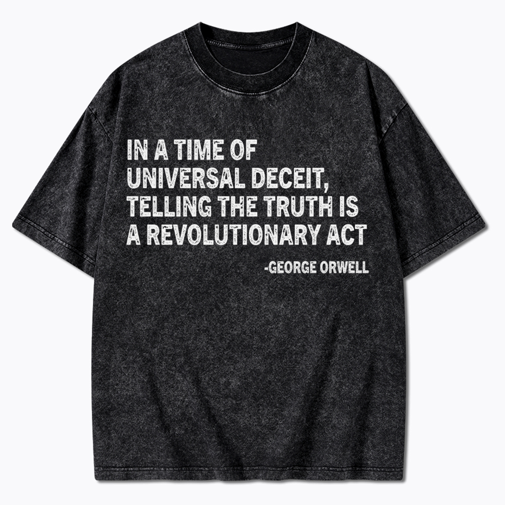 In A Time Of Universal Deceit Washed T-Shirt