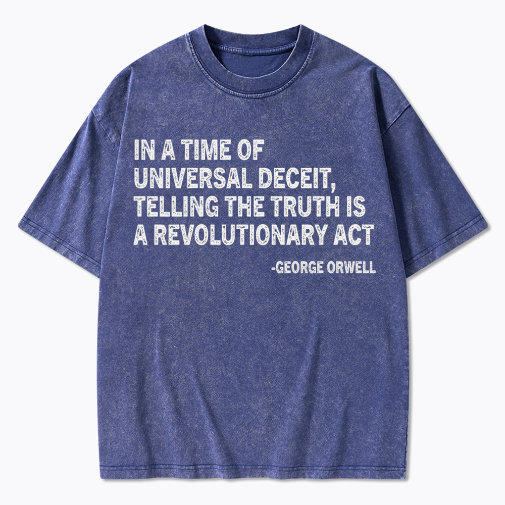 In A Time Of Universal Deceit Washed T-Shirt
