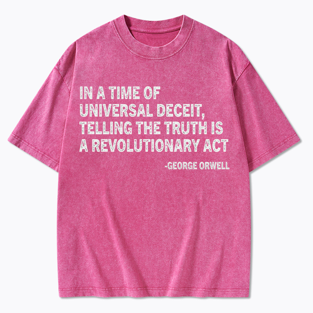 In A Time Of Universal Deceit Washed T-Shirt