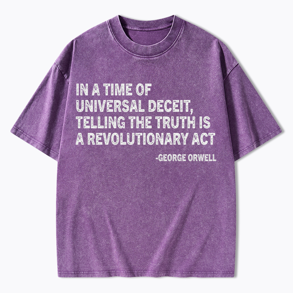 In A Time Of Universal Deceit Washed T-Shirt