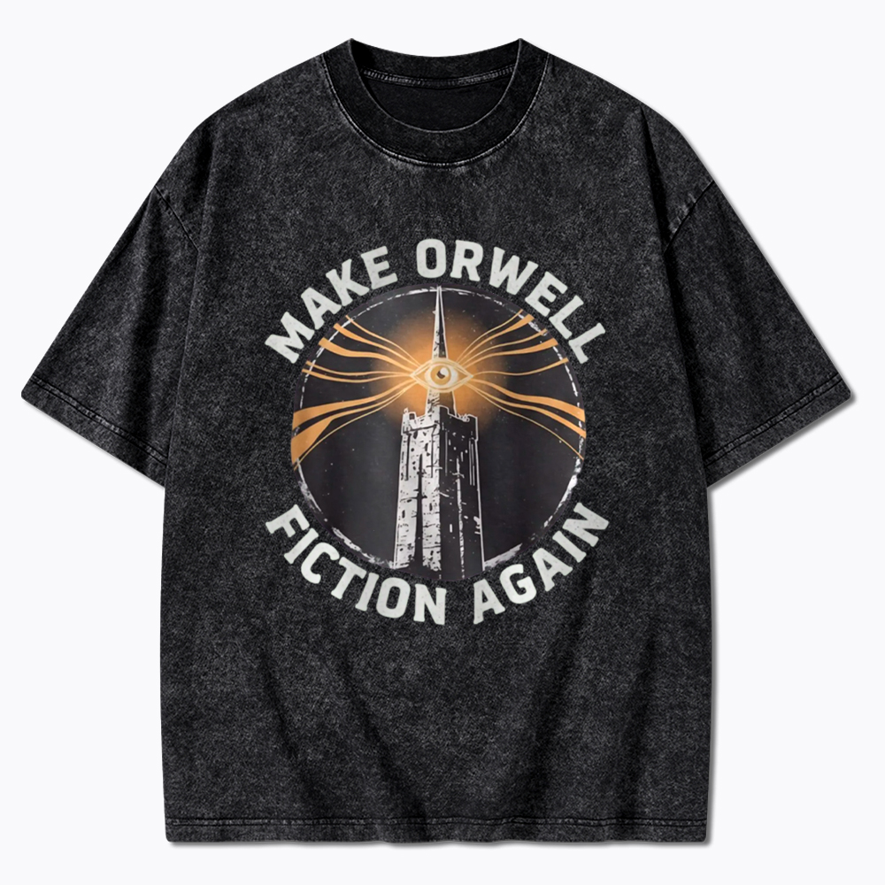 Make Orwell Fiction Again Washed T-Shirt