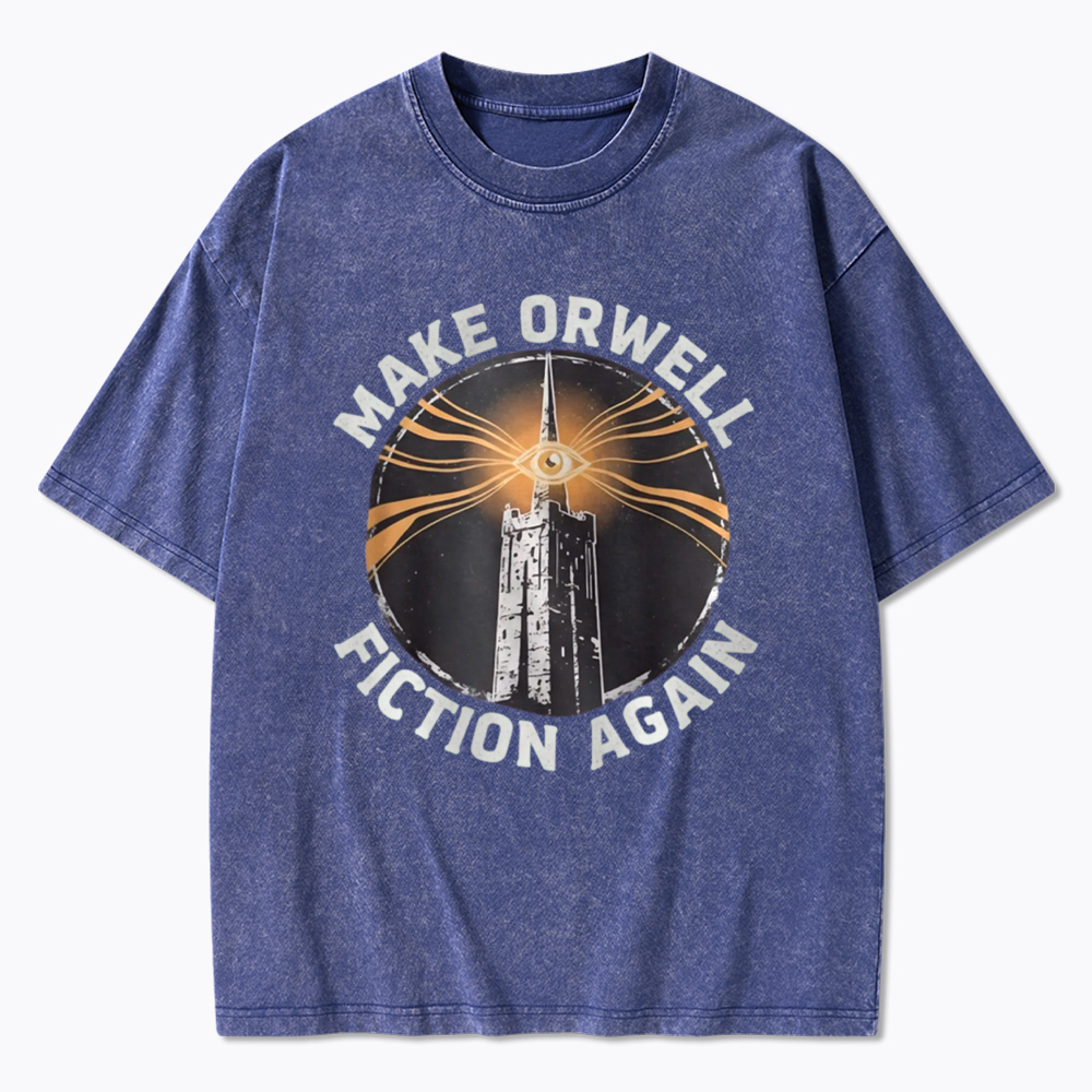 Make Orwell Fiction Again Washed T-Shirt