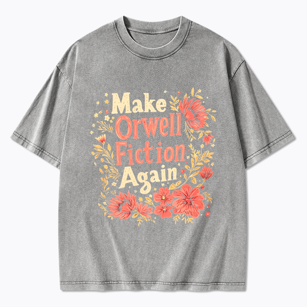Make Orwell Fiction Again Literary Rebellion Washed T-Shirt