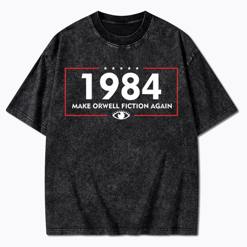 Make Orwell Fiction Again 1984 Washed T-Shirt
