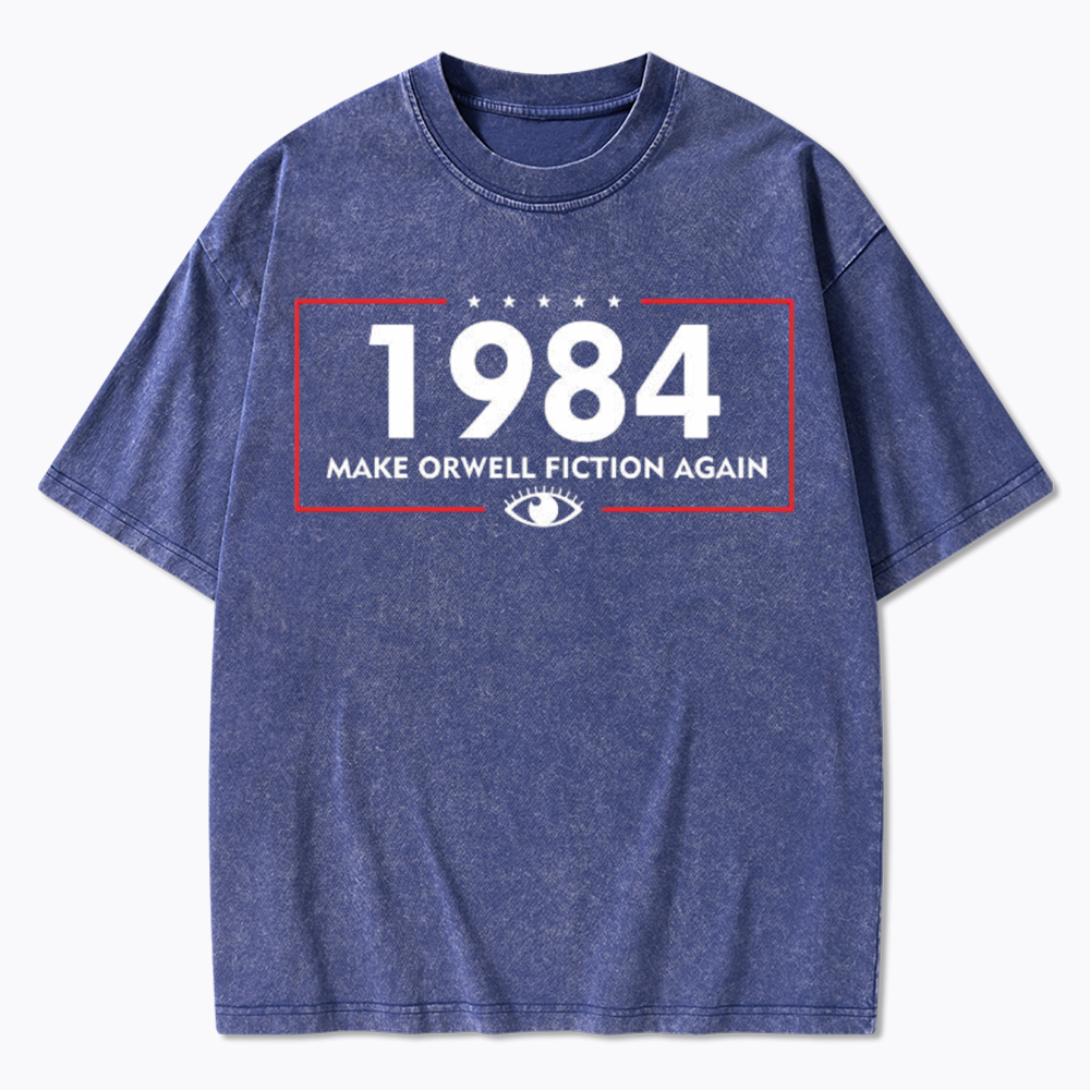 Make Orwell Fiction Again 1984 Washed T-Shirt
