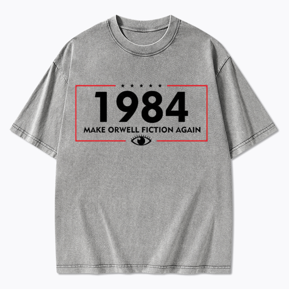 Make Orwell Fiction Again 1984 Washed T-Shirt