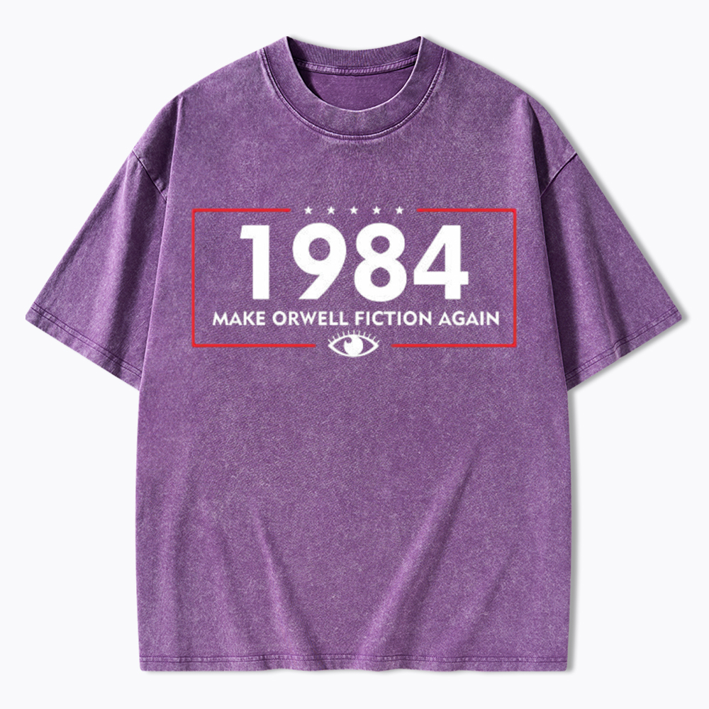Make Orwell Fiction Again 1984 Washed T-Shirt
