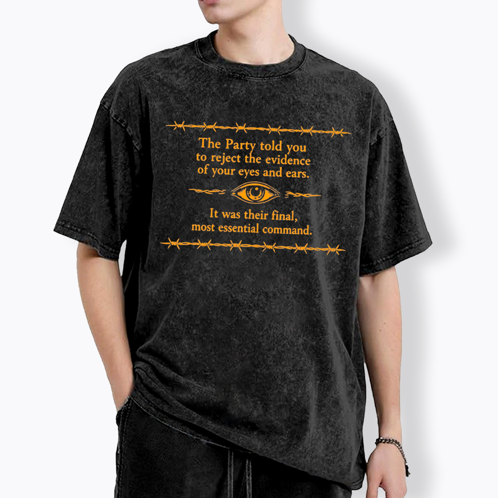 Reject The Evidence Of Your Eyes And Ears Washed T-Shirt