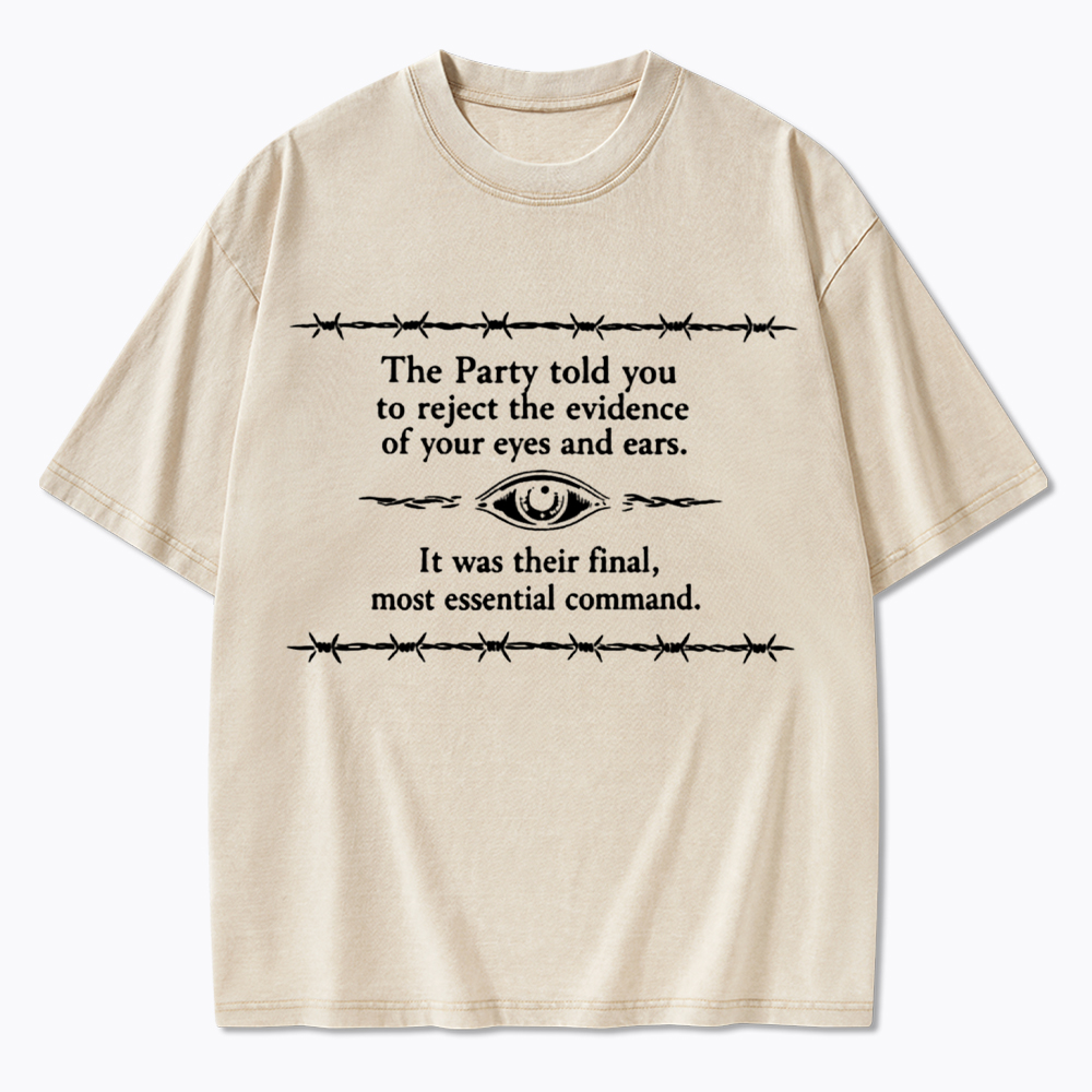 Reject The Evidence Of Your Eyes And Ears Washed T-Shirt