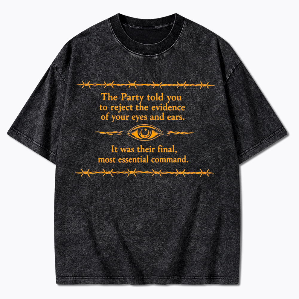 Reject The Evidence Of Your Eyes And Ears Washed T-Shirt