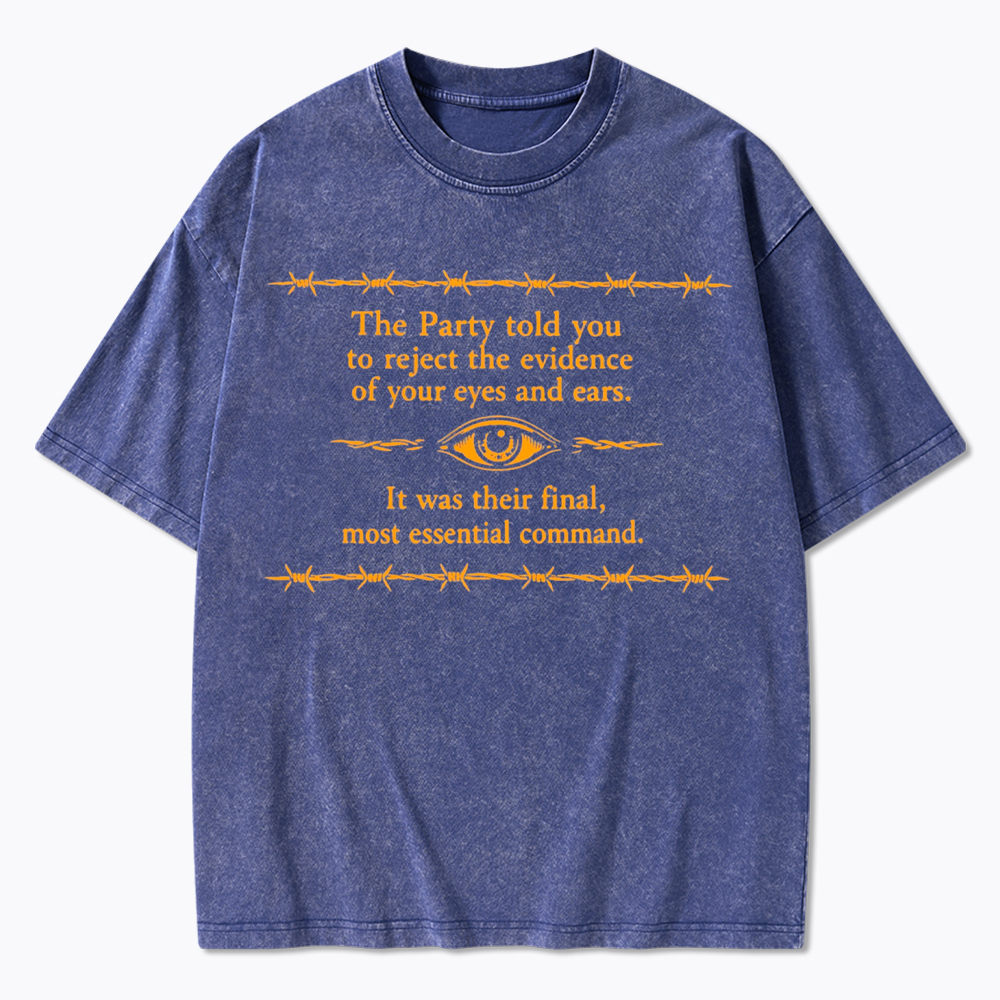 Reject The Evidence Of Your Eyes And Ears Washed T-Shirt