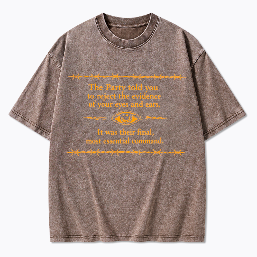 Reject The Evidence Of Your Eyes And Ears Washed T-Shirt