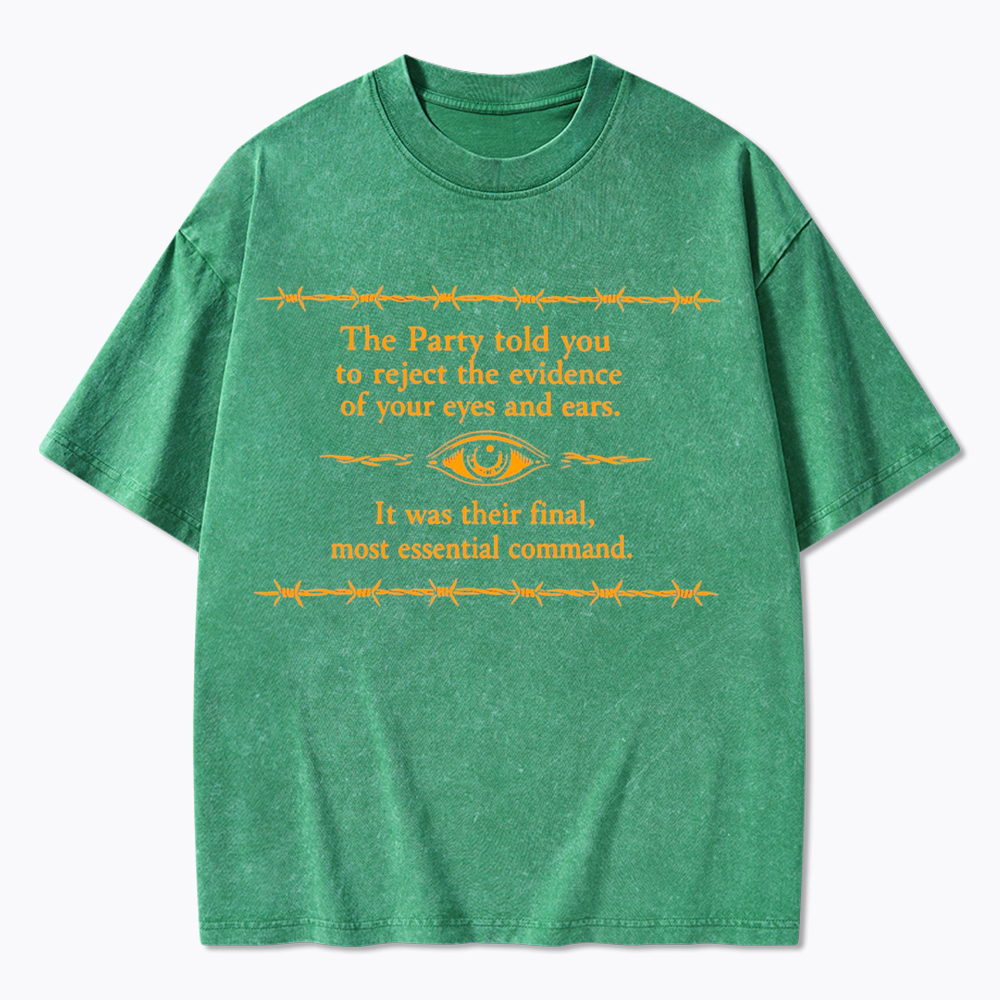 Reject The Evidence Of Your Eyes And Ears Washed T-Shirt