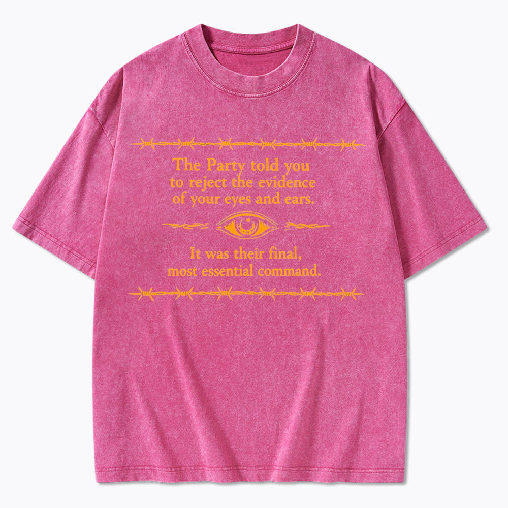 Reject The Evidence Of Your Eyes And Ears Washed T-Shirt