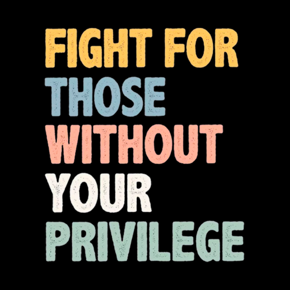 Fight For Those Without Your Privilege Washed T-Shirt