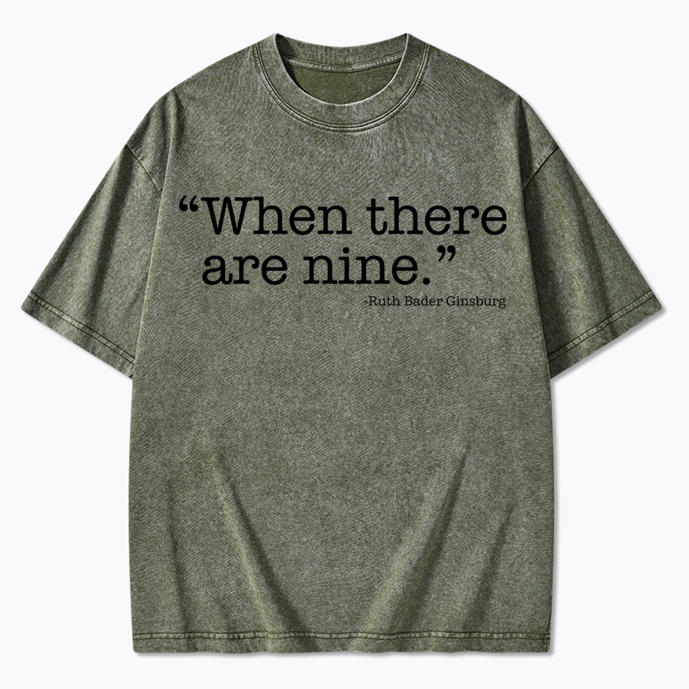 When There Are Nine Washed T-Shirt