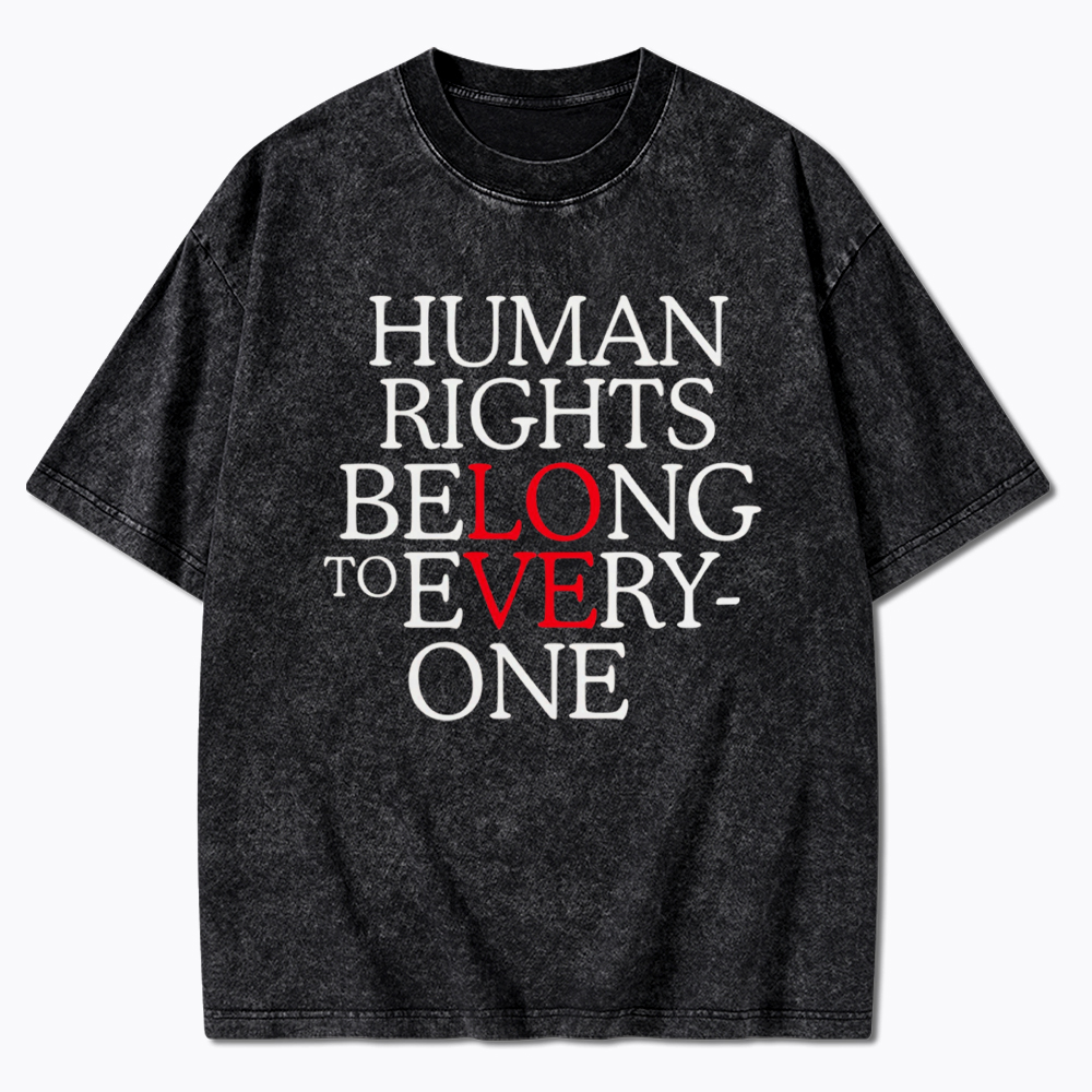 Human Rights Belong to Everyone Washed T-Shirt