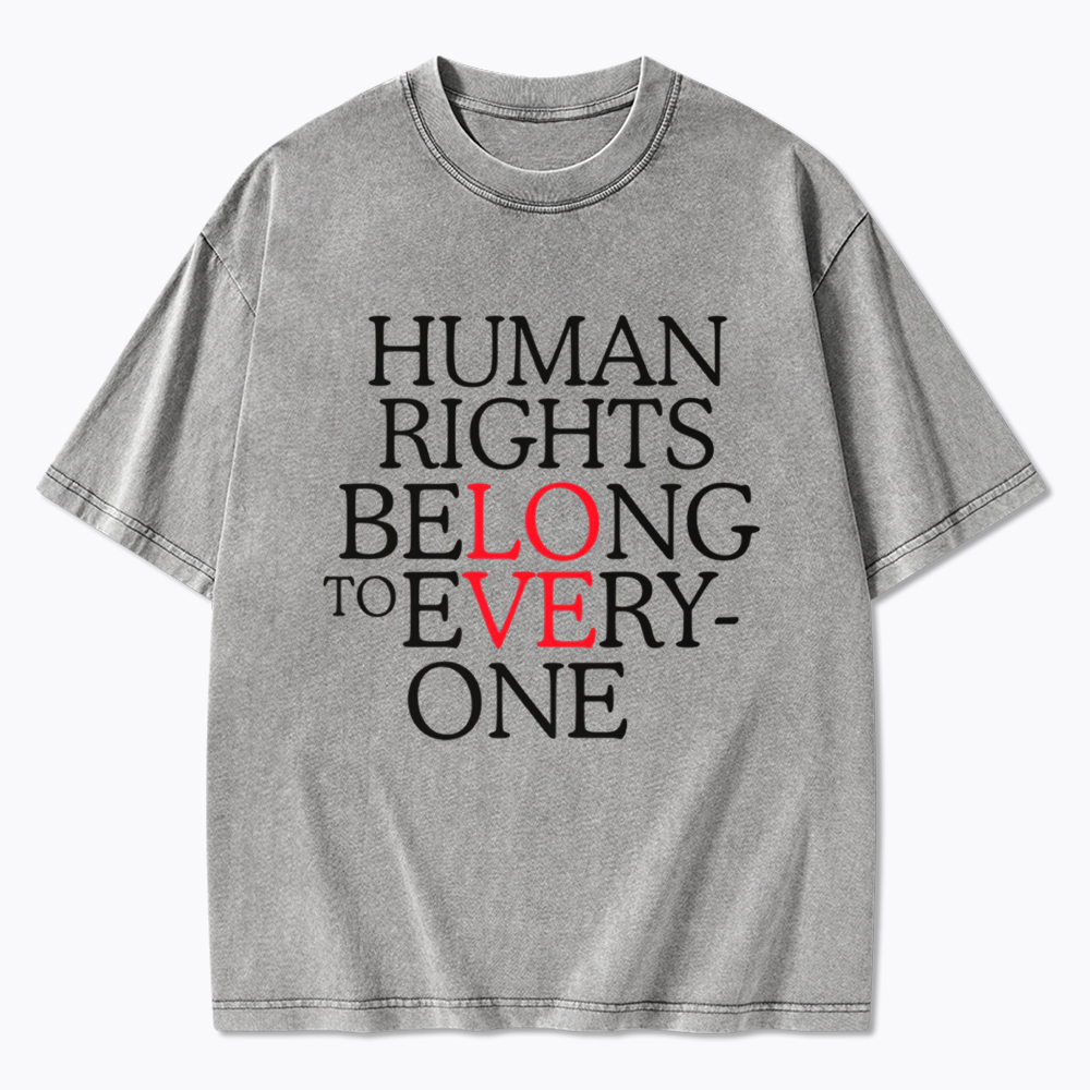 Human Rights Belong to Everyone Washed T-Shirt