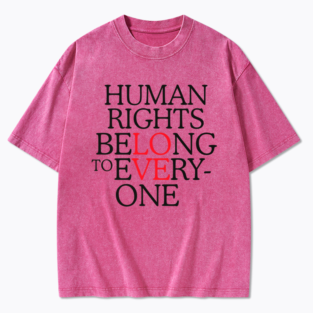 Human Rights Belong to Everyone Washed T-Shirt