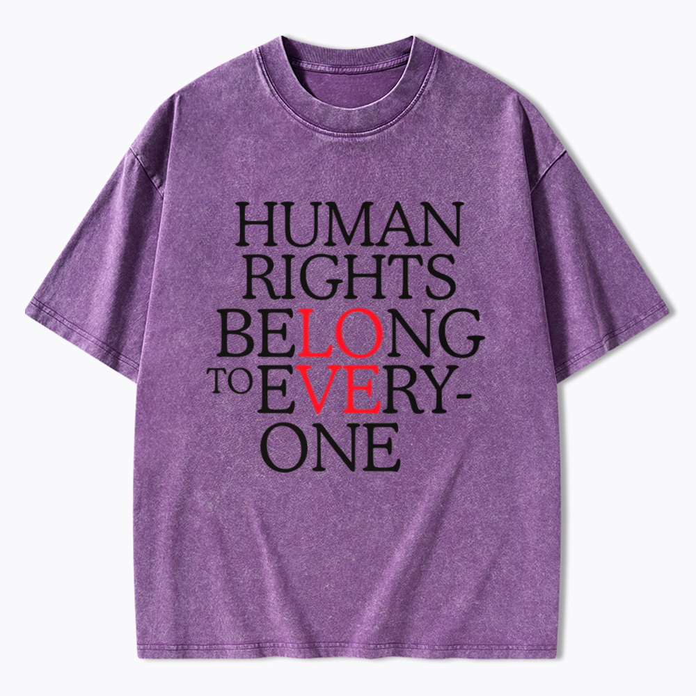 Human Rights Belong to Everyone Washed T-Shirt