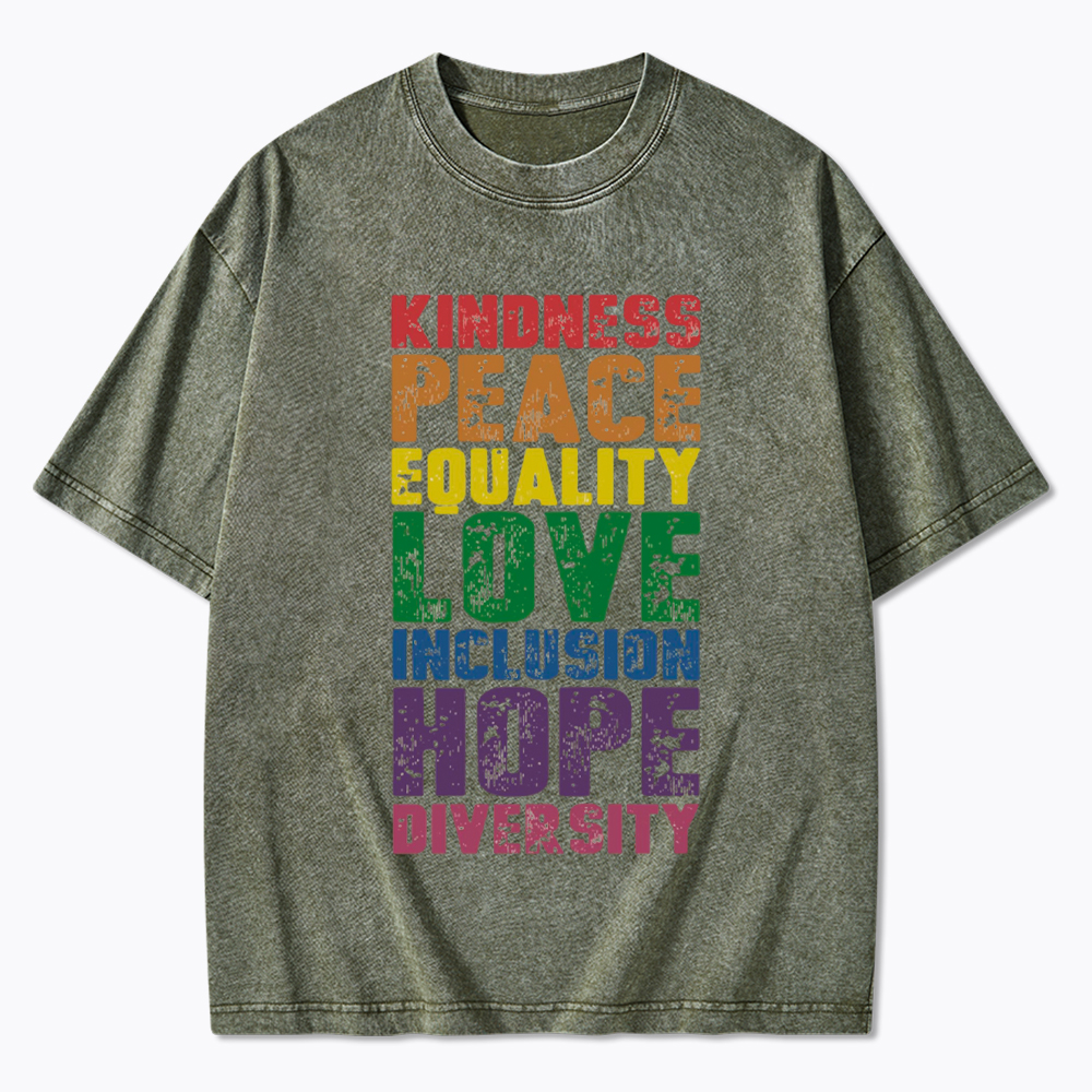 Kindness Peace Love Equality Inclusion Hope Diversity Washed T-Shirt
