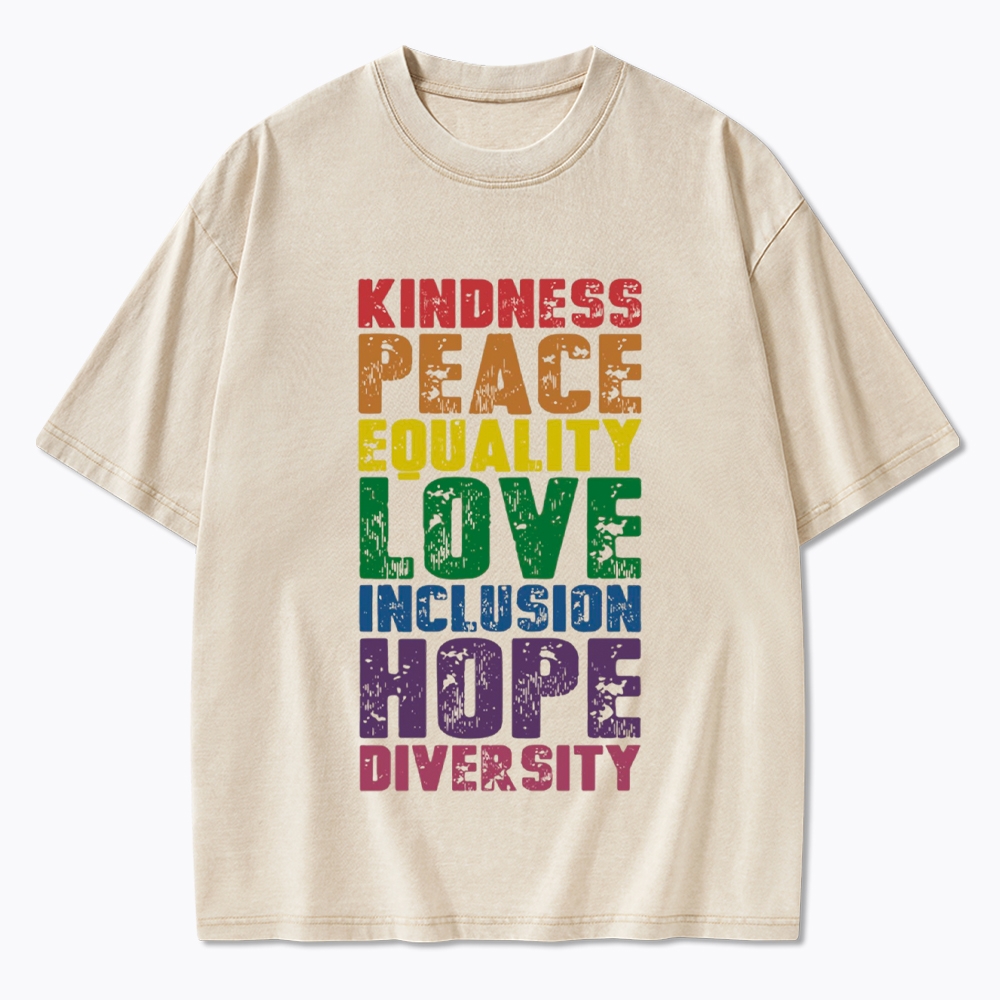 Kindness Peace Love Equality Inclusion Hope Diversity Washed T-Shirt