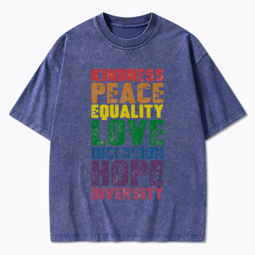 Kindness Peace Love Equality Inclusion Hope Diversity Washed T-Shirt