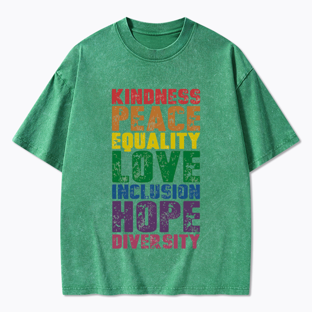 Kindness Peace Love Equality Inclusion Hope Diversity Washed T-Shirt