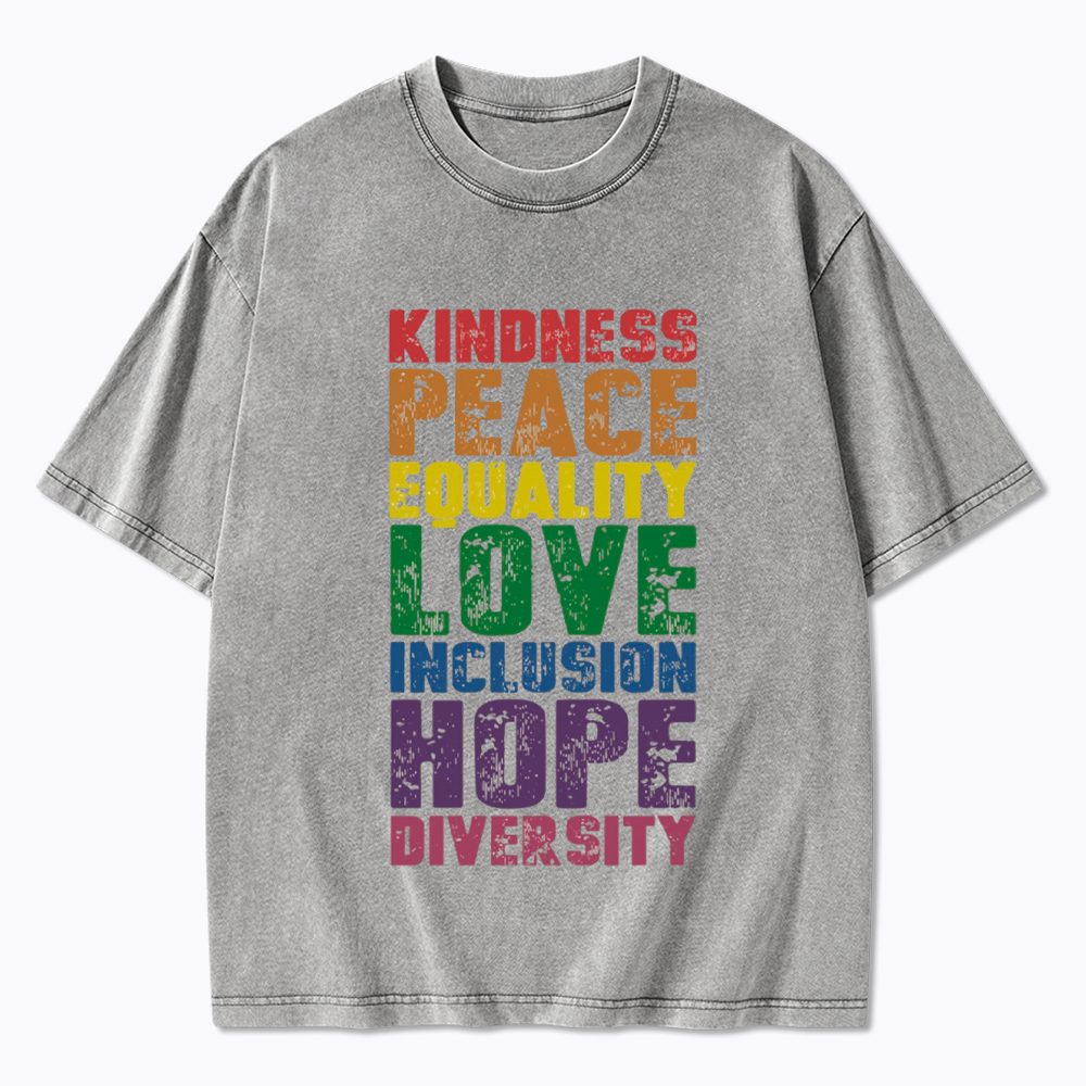Kindness Peace Love Equality Inclusion Hope Diversity Washed T-Shirt