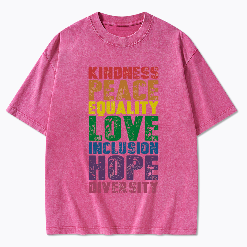 Kindness Peace Love Equality Inclusion Hope Diversity Washed T-Shirt