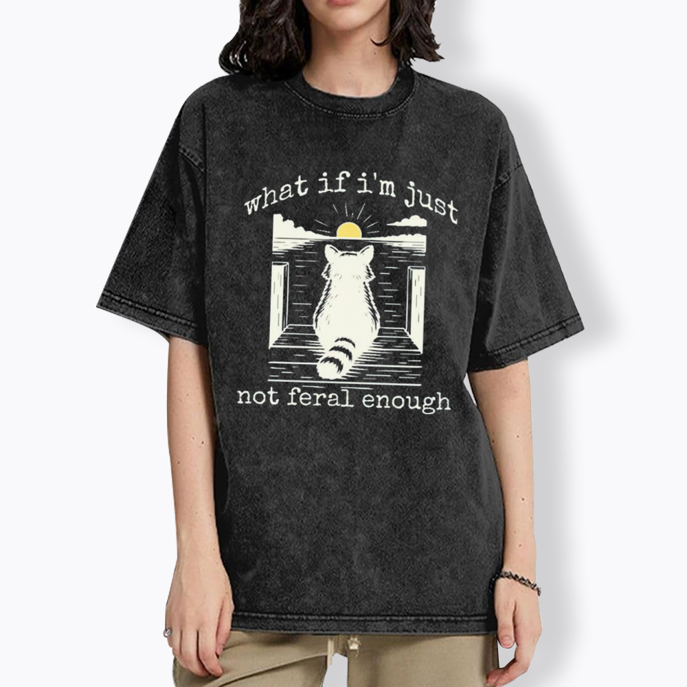 What If I'm Not Enough Washed T-Shirt