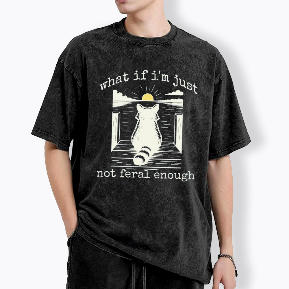 What If I'm Not Enough Washed T-Shirt