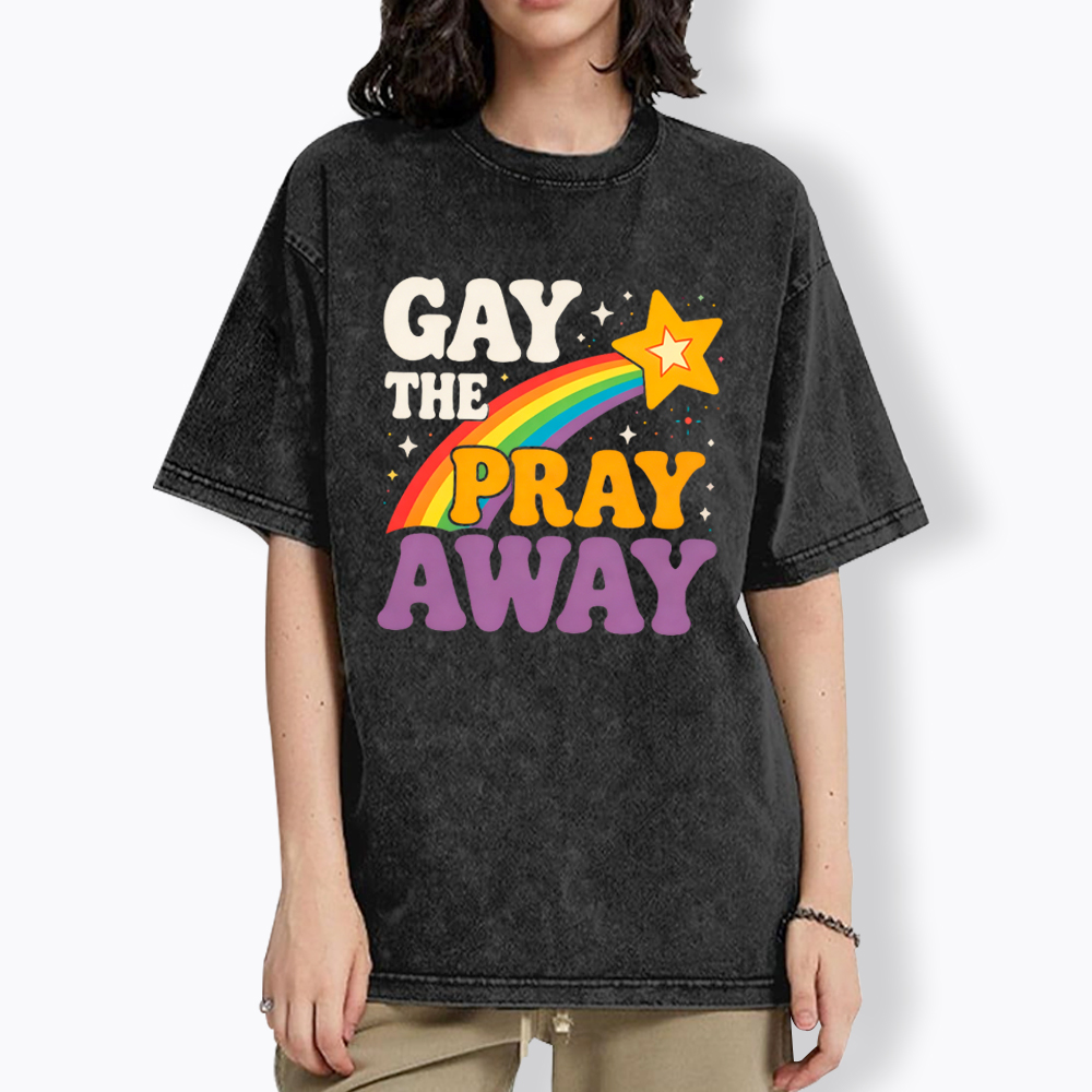 Gay the Pray Away Washed T-Shirt