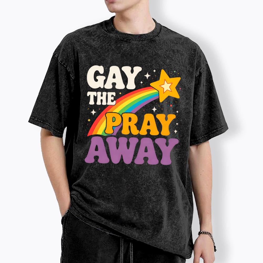 Gay the Pray Away Washed T-Shirt