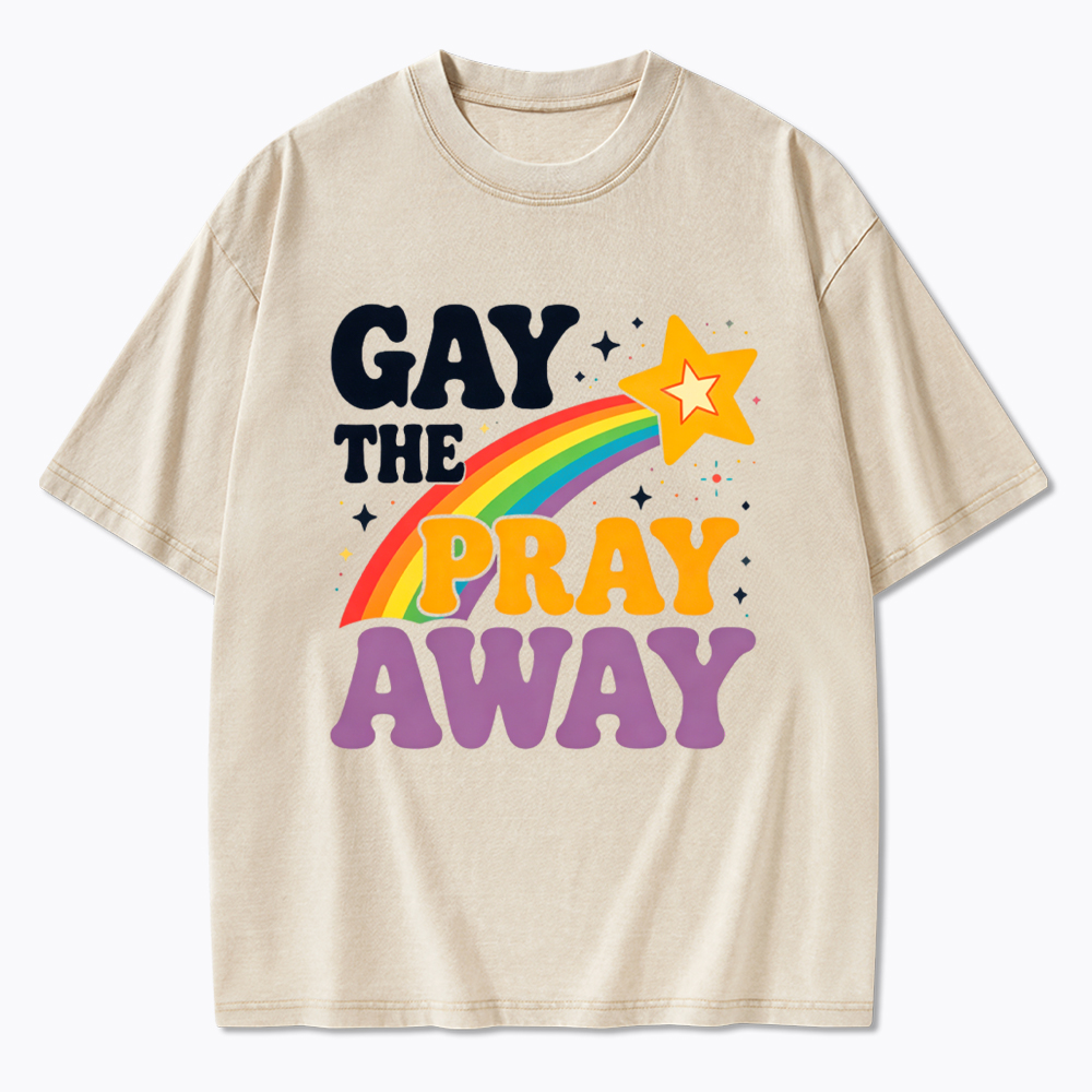 Gay the Pray Away Washed T-Shirt