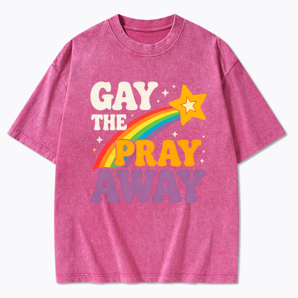 Gay the Pray Away Washed T-Shirt